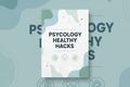 PSYCOLOGIE HEALTHY HACKS EBOOK